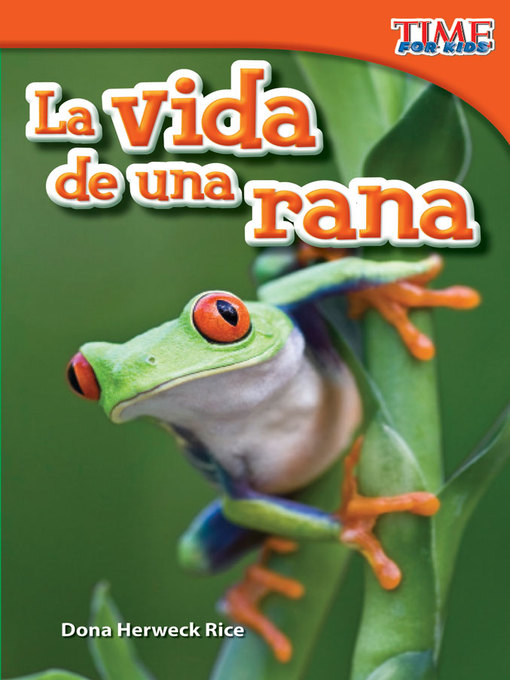 Title details for La vida de una rana (A Frog's Life) by Dona Herweck Rice - Available